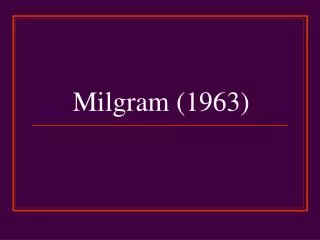 Milgram (1963)