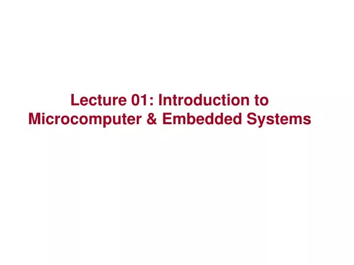 lecture 01 introduction to microcomputer embedded systems