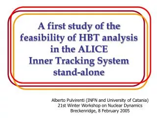 Alberto Pulvirenti (INFN and University of Catania) 21st Winter Workshop on Nuclear Dynamics