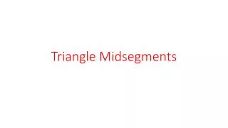 Triangle Midsegments