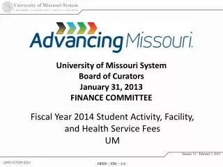 University of Missouri System Board of Curators January 31, 2013 FINANCE COMMITTEE