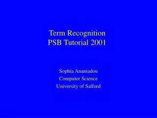 Term Recognition PSB Tutorial 2001