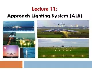 Lecture 11: Approach Lighting System (ALS)