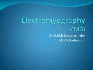 Electromyography ( EMG )