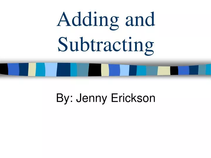 adding and subtracting