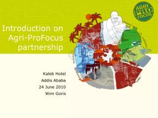 Introduction on Agri-ProFocus partnership