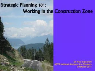 Strategic Planning 101: 		 Working in the Construction Zone