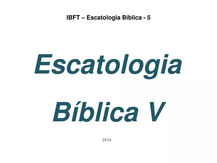 ibft escatologia b blica 5