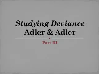 Studying Deviance Adler &amp; Adler