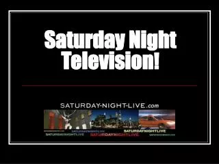 Saturday Night Television !