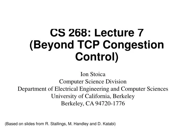 cs 268 lecture 7 beyond tcp congestion control