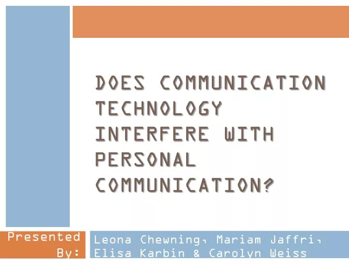 does communication technology interfere with personal communication