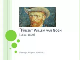 v incent willem van gogh 1853 1890