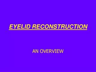 EYELID RECONSTRUCTION