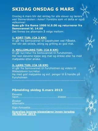 Påmelding skidag 6.mars 2013 Elevens navn…………………………………………………klasse………………………