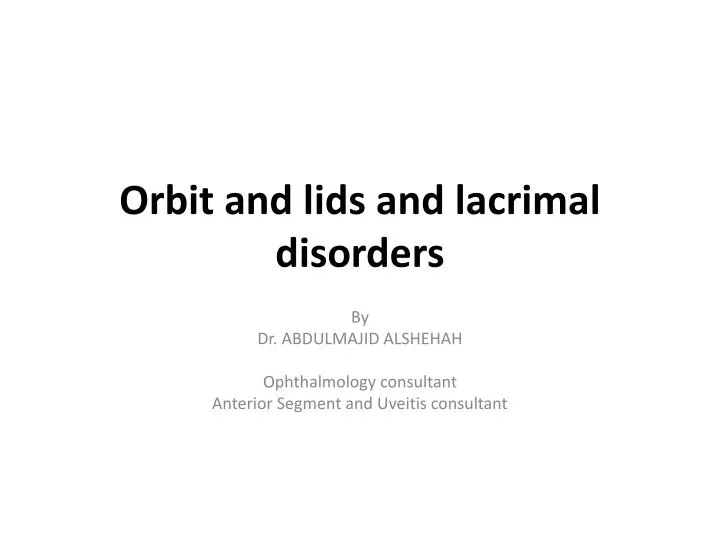 orbit and lids and lacrimal disorders