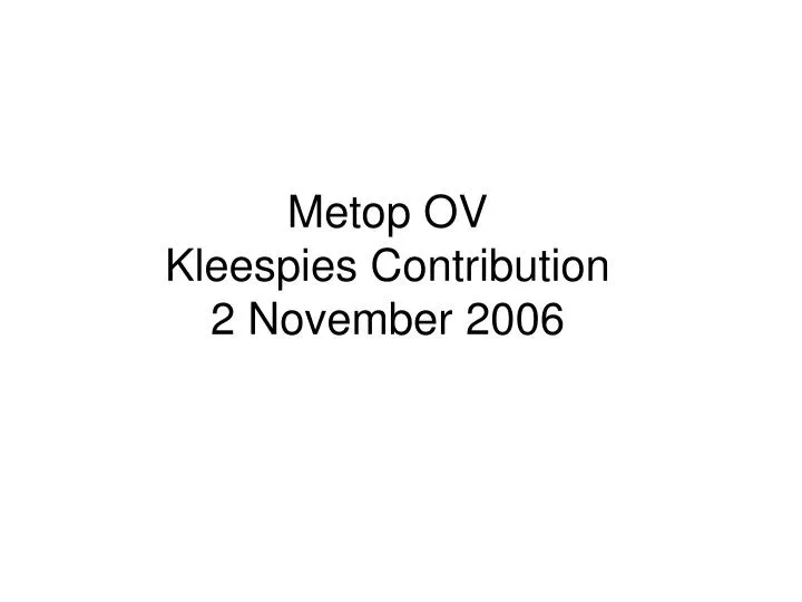 metop ov kleespies contribution 2 november 2006