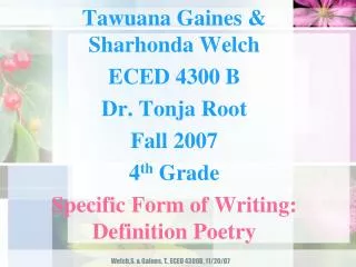 Tawuana Gaines &amp; Sharhonda Welch ECED 4300 B Dr. Tonja Root Fall 2007 4 th Grade