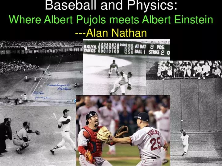baseball and physics where albert pujols meets albert einstein alan nathan