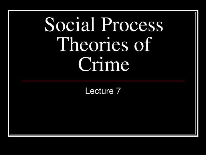 social process theories of crime