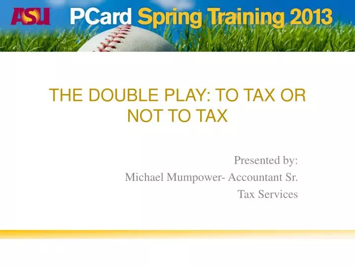 the double play to tax or not to tax