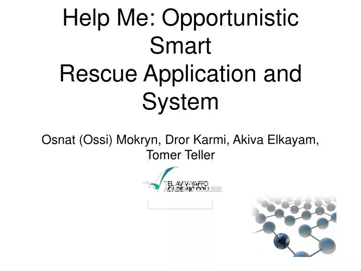 help me opportunistic smart rescue application and system