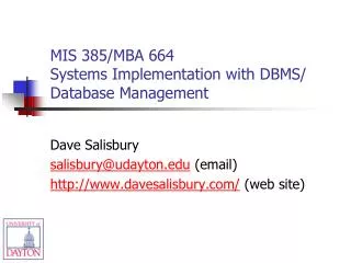 MIS 385/MBA 664 Systems Implementation with DBMS/ Database Management