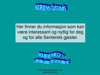 her finner du informasjon som kan v re interessant og nyttig for deg og for alle senterets gjester
