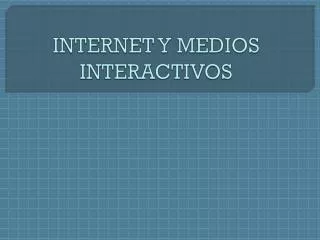 internet y medios interactivos