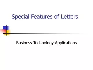 Special Features of Letters