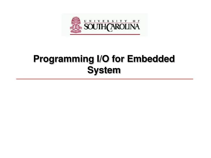 programming i o for embedded system