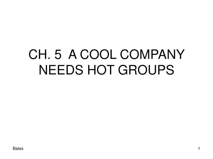 ch 5 a cool company needs hot groups