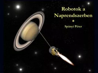 Robotok a Naprendszerben * Spányi Péter