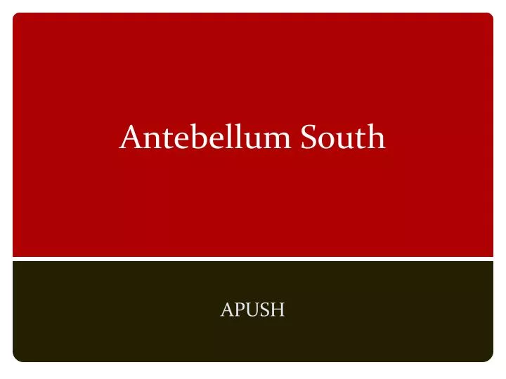 antebellum south
