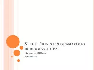 strukt rinis programavimas ir duomen tipai