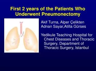 First 2 years of the Patients Who Underwent Pneumonectomy