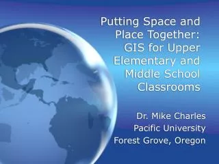 Putting Space and Place Together: GIS for Upper Elementary and Middle School Classrooms