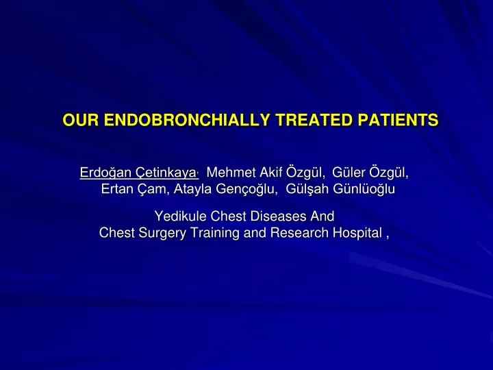 our endobronchially treated patients