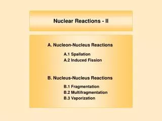 Nuclear Reactions - II