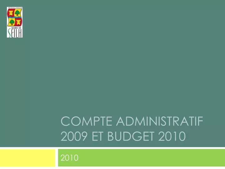 compte administratif 2009 et budget 2010