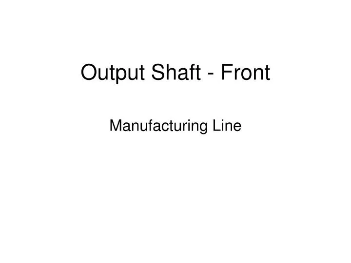 output shaft front