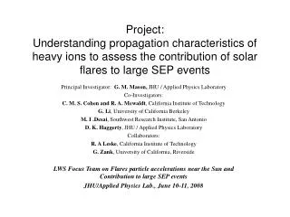 Principal Investigator: G. M. Mason, JHU / Applied Physics Laboratory Co-Investigators: