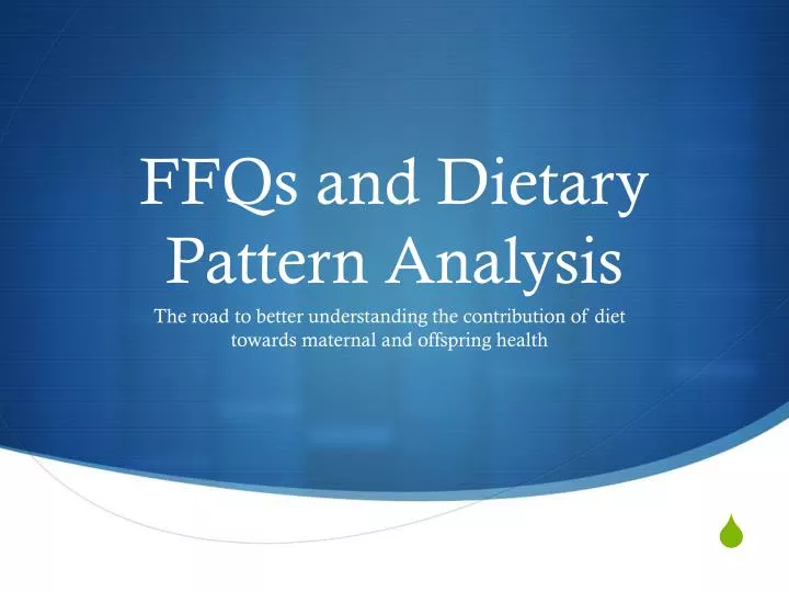 ffqs and dietary pattern analysis