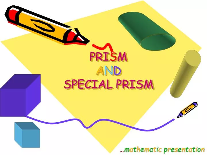 pri s m a n d special prism