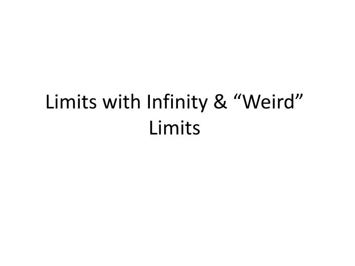 limits with infinity weird limits