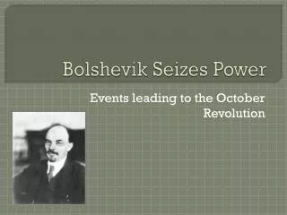 Bolshevik Seizes Power