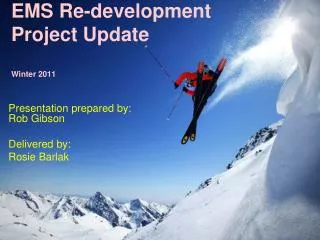 EMS Re-development Project Update Winter 2011