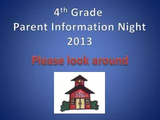 4 th Grade Parent Information Night 2013