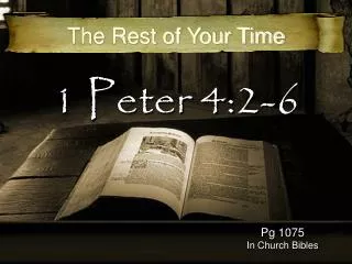 1 Peter 4:2-6