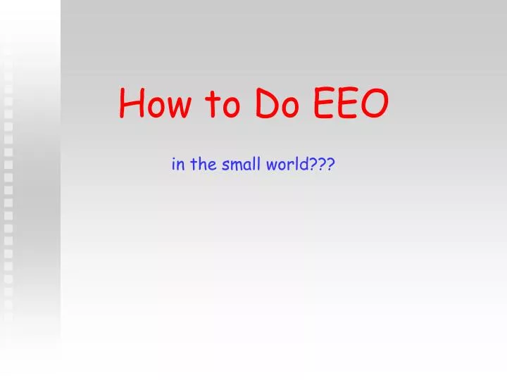 how to do eeo in the small world